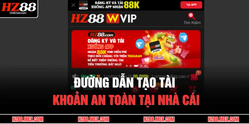 Đường dẫn tạo tài khoản an toàn tại nhà cái
