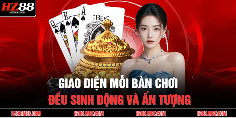 Giao diện mỗi bàn chơi đều sinh động và ấn tượng