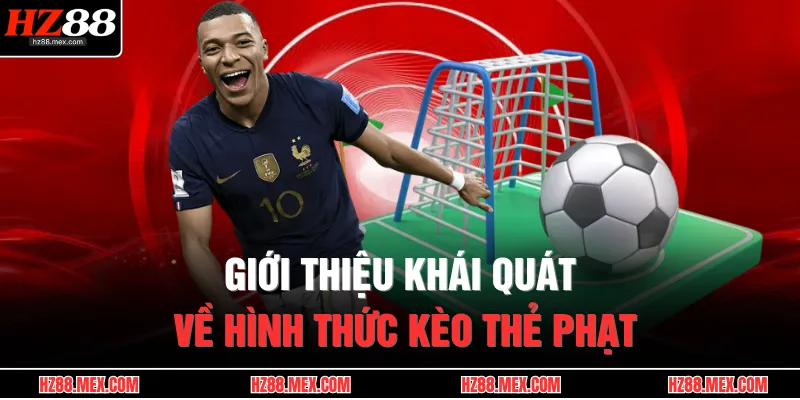Giới thiệu khái quát về hình thức kèo thẻ phạt