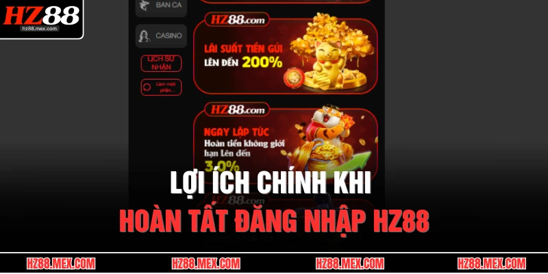 Lợi ích chính khi hoàn tất đăng nhập HZ88