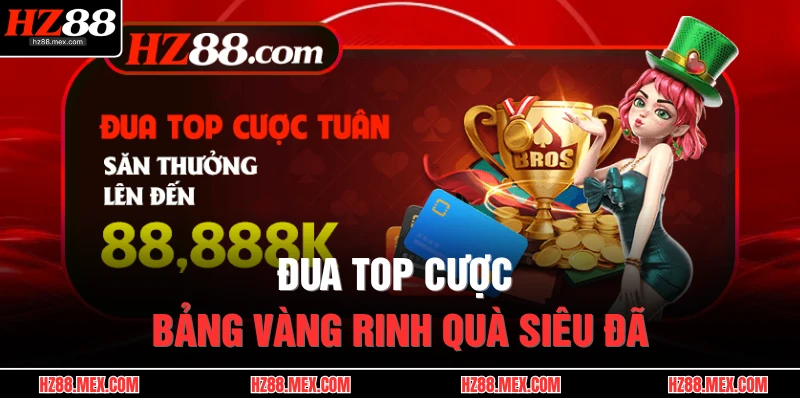 Đua top cược bảng vàng rinh quà siêu đã