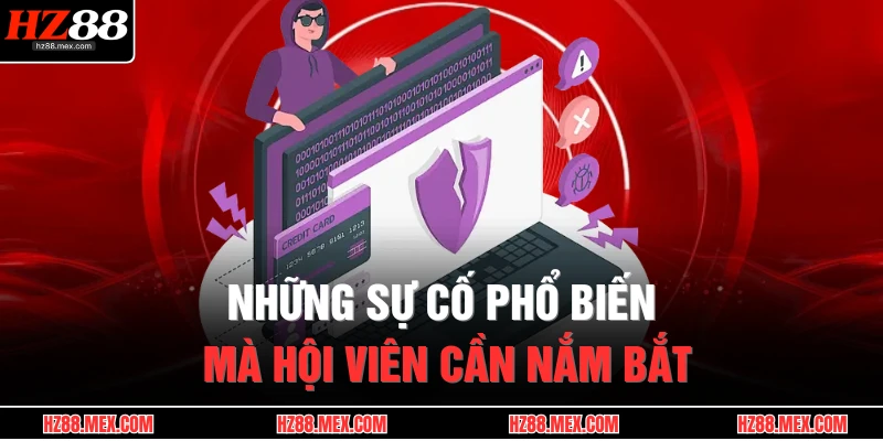 Những sự cố phổ biến mà hội viên cần nắm bắt