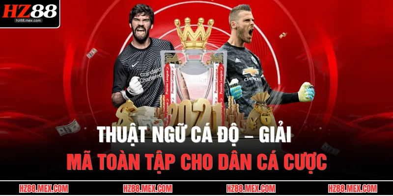 Thuật Ngữ Cá Độ – Giải Mã Toàn Tập Cho Dân Cá Cược