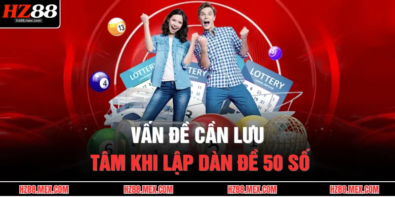 Vấn đề cần lưu tâm khi lập dàn đề 50 số